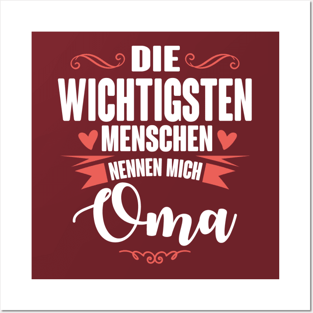 Die wichtigsten nennen mich oma (white) Wall Art by nektarinchen